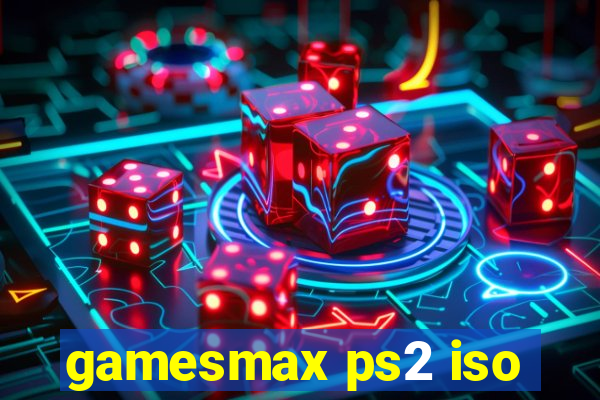 gamesmax ps2 iso