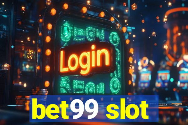 bet99 slot