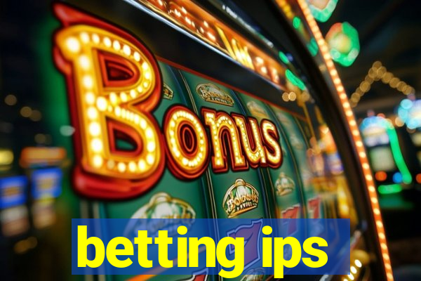 betting ips