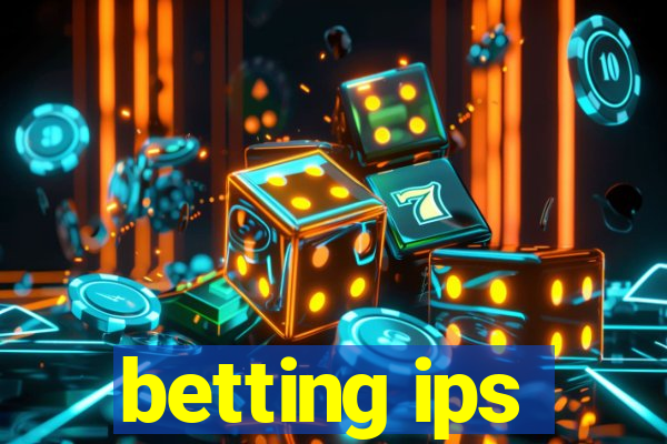 betting ips