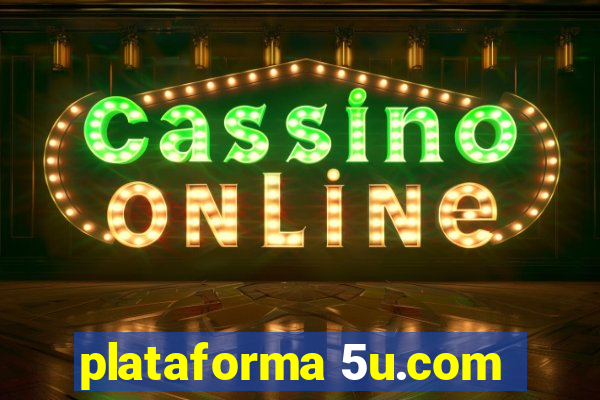 plataforma 5u.com