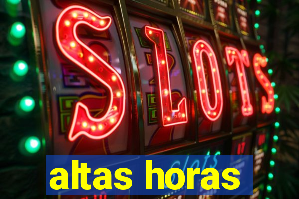 altas horas