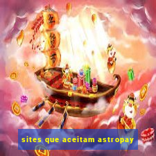 sites que aceitam astropay