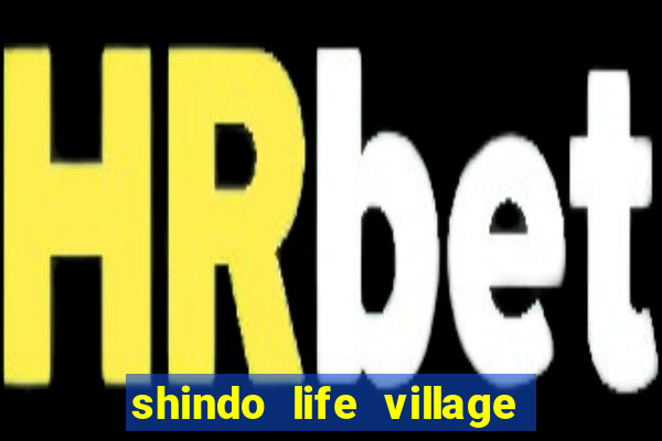 shindo life village blaze private server codes