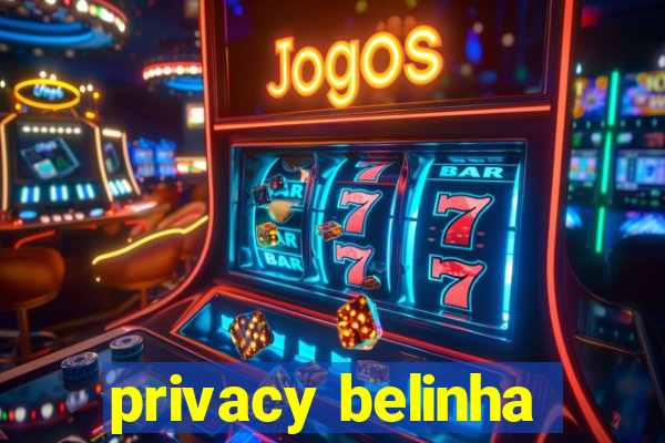 privacy belinha