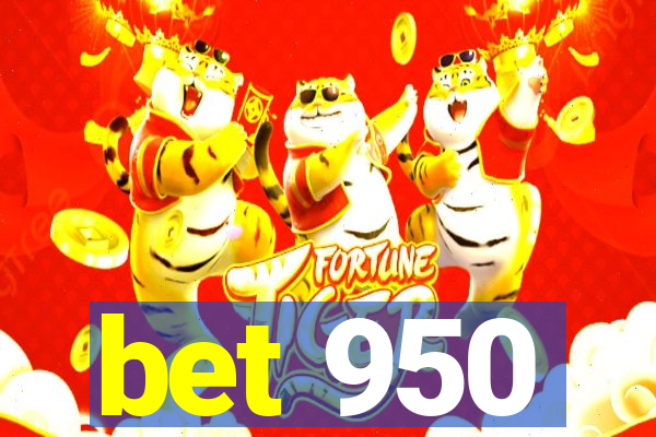 bet 950