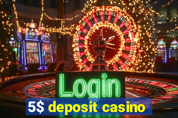 5$ deposit casino