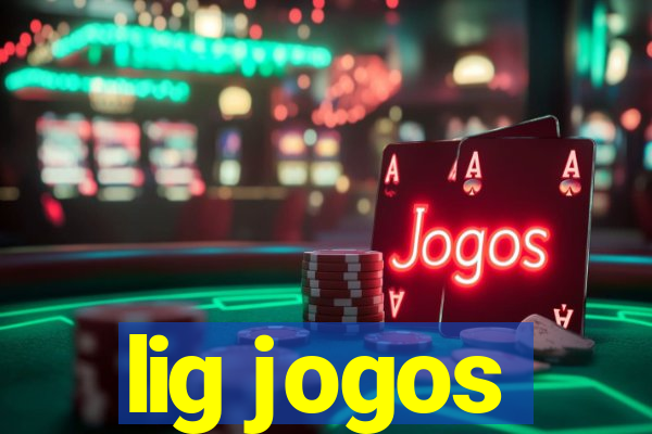 lig jogos