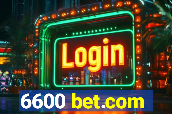 6600 bet.com