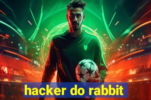 hacker do rabbit