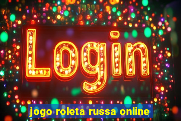 jogo roleta russa online