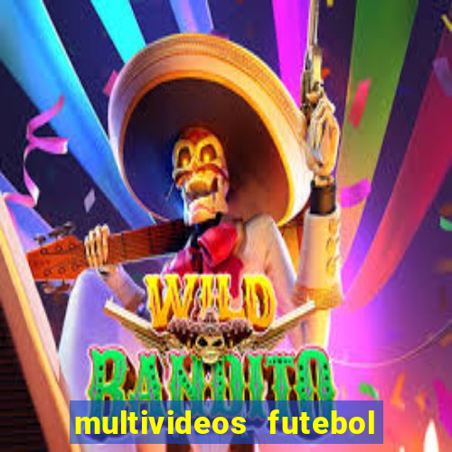 multivideos futebol ao vivo