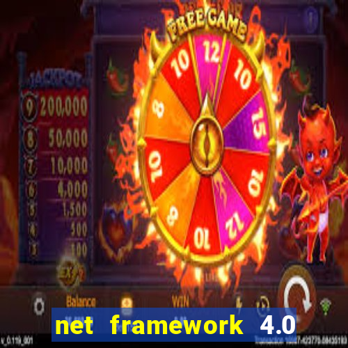 net framework 4.0 v 30319 windows 7 64 bit