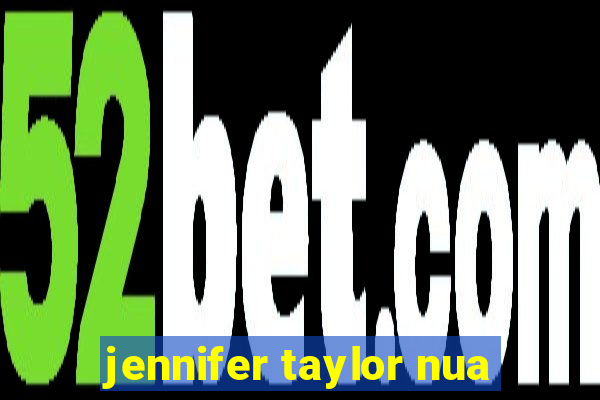 jennifer taylor nua