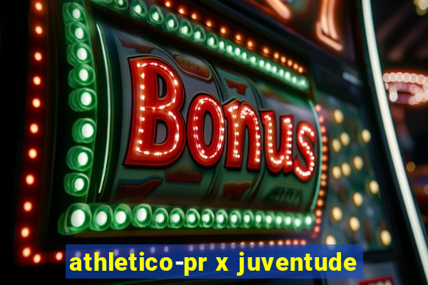 athletico-pr x juventude