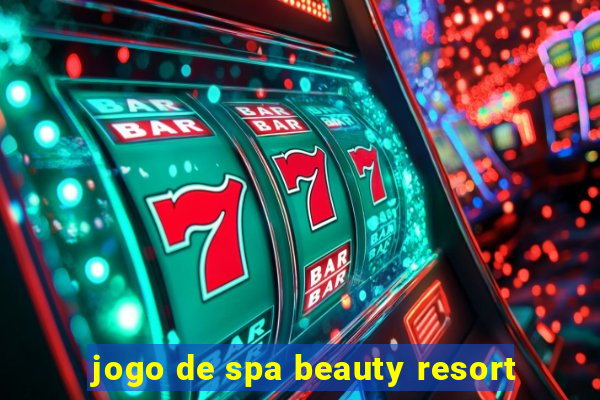 jogo de spa beauty resort