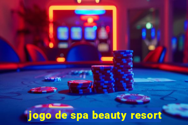 jogo de spa beauty resort