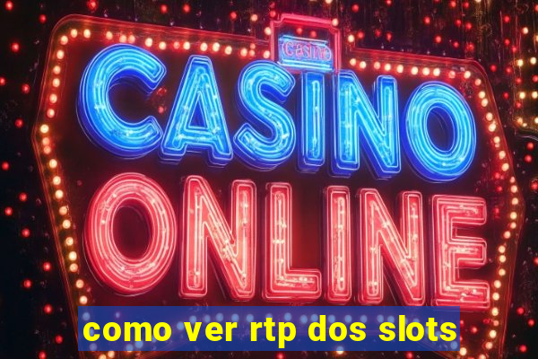 como ver rtp dos slots