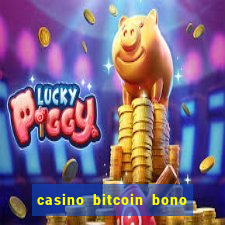 casino bitcoin bono sin depósito