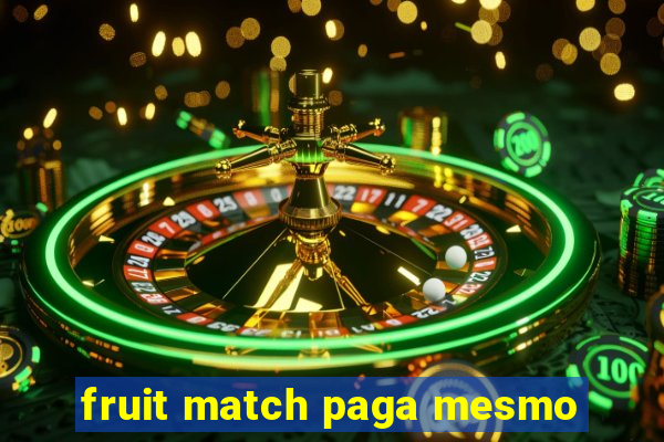 fruit match paga mesmo