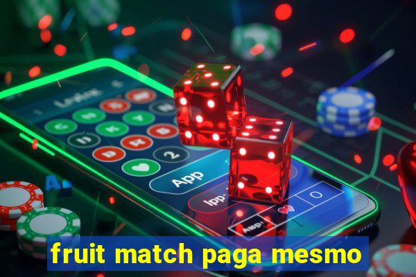 fruit match paga mesmo