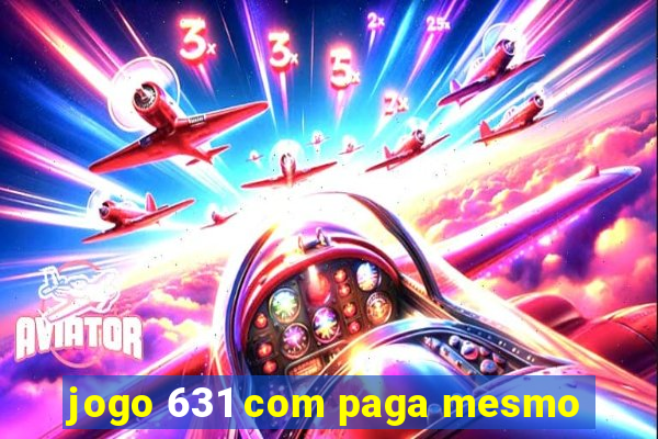 jogo 631 com paga mesmo