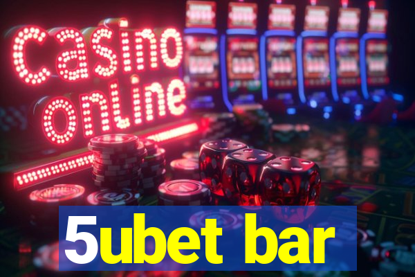 5ubet bar