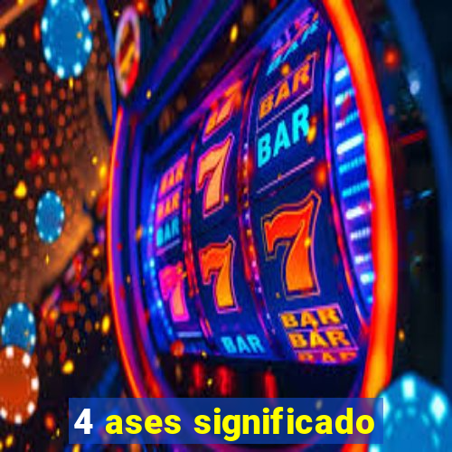 4 ases significado