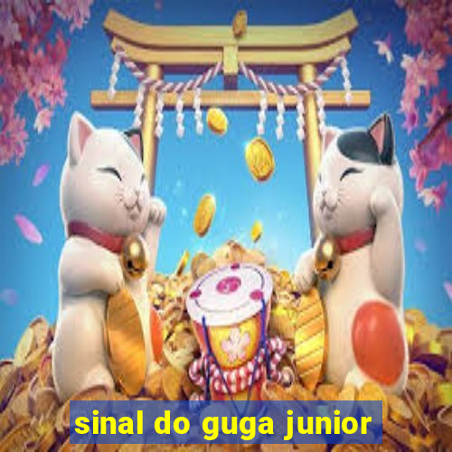 sinal do guga junior