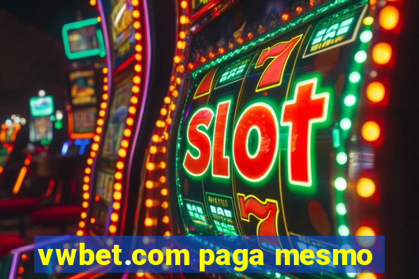 vwbet.com paga mesmo