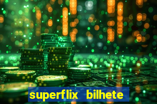 superflix bilhete de loteria