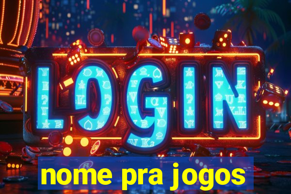 nome pra jogos