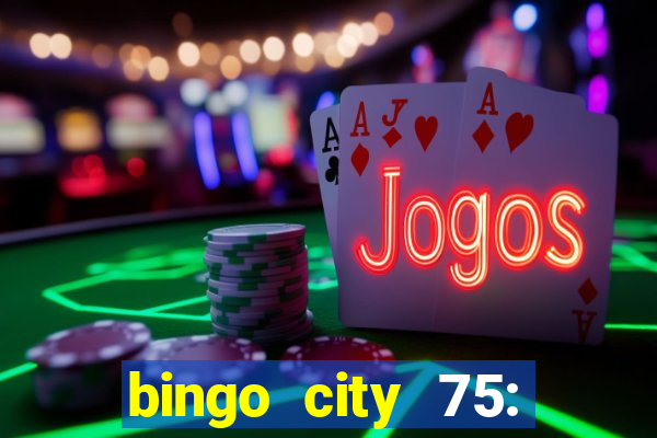 bingo city 75: bingo & slots