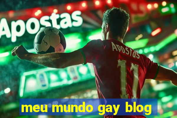 meu mundo gay blog