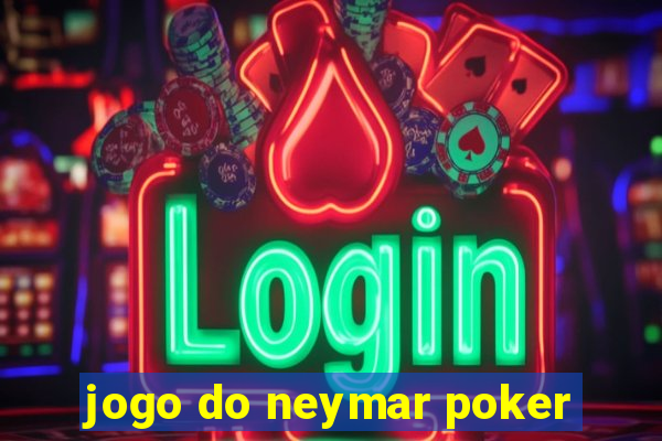 jogo do neymar poker