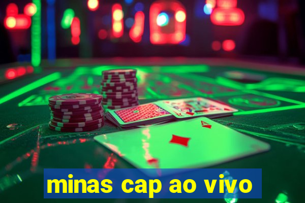 minas cap ao vivo