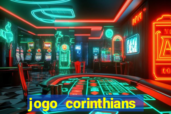 jogo corinthians hoje futemax