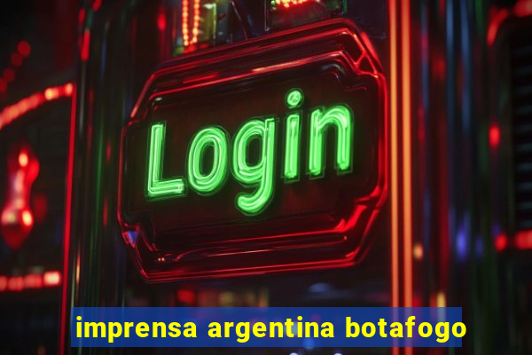 imprensa argentina botafogo