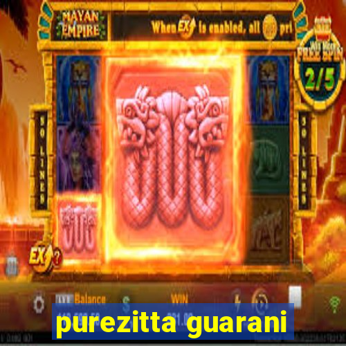 purezitta guarani