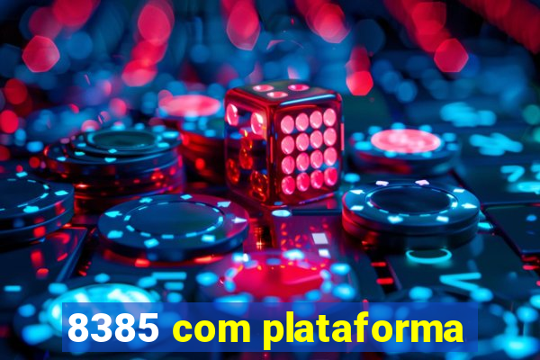 8385 com plataforma