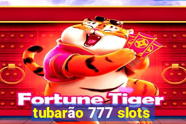 tubarão 777 slots