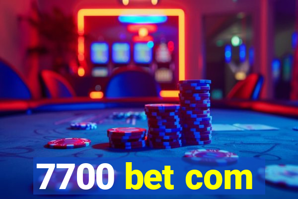 7700 bet com