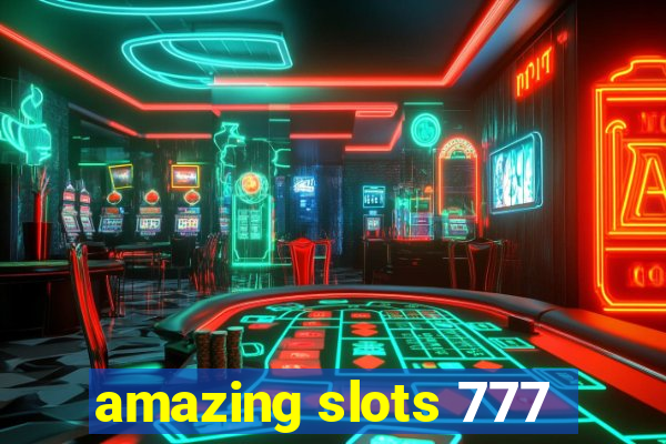 amazing slots 777