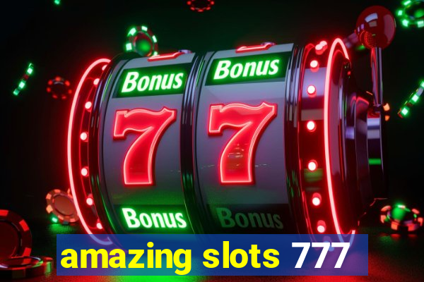 amazing slots 777