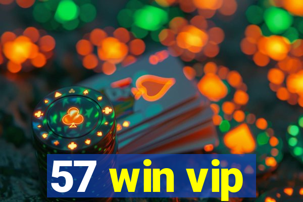 57 win vip