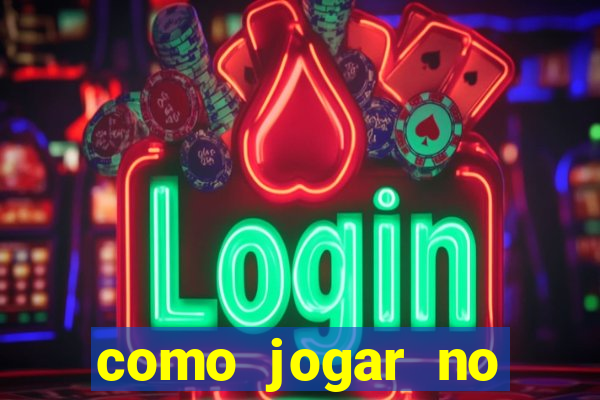 como jogar no tigre e ganhar