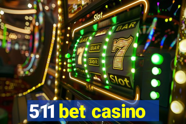 511 bet casino