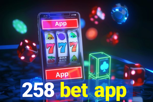 258 bet app