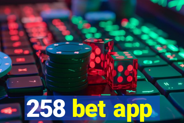 258 bet app