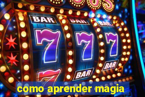 como aprender magia